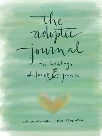 An Adoptee's Journal for Healing, Wholeness & Growth cover
