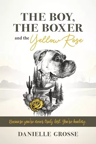 The Boy, the Boxer, and the Yellow Rose cover