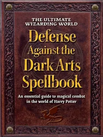The Ultimate Wizarding World Defense Against the Dark Arts Spellbook cover