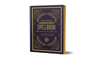 The Ultimate Wizarding World Spellbook - Headmaster's Edition cover