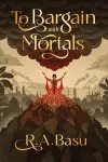 To Bargain with Mortals cover