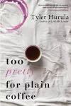 Too Pretty for Plain Coffee cover