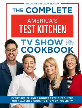 The Complete America’s Test Kitchen TV Show Cookbook 2001–2027 cover