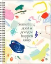 Spiral Ntbk - Something Good is Going to Happen Today cover