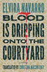Blood Is Dripping onto the Courtyard cover