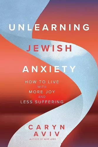 Unlearning Jewish Anxiety cover