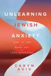 Unlearning Jewish Anxiety cover
