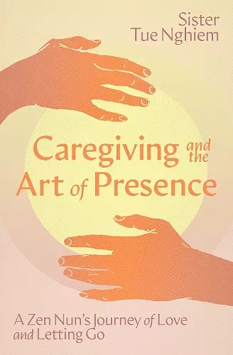 Caregiving and the Art of Presence cover
