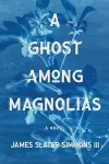 A Ghost Among Magnolias cover