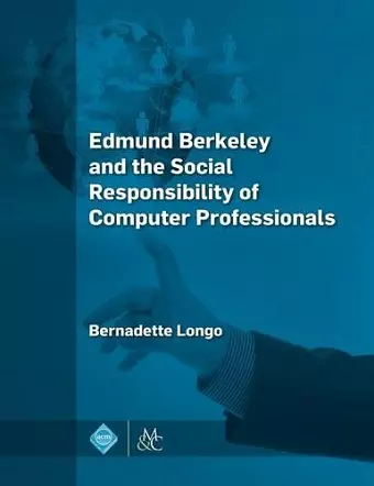 Edmund Berkeley and the Social Responsibility of Computer Professionals cover