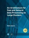 An Architecture for Fast and General Data Processing on Large Clusters cover