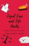 Legal Ease and Life Hacks cover