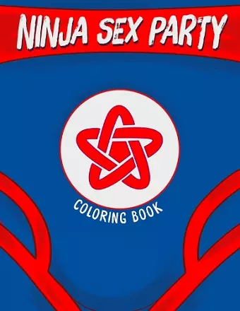 Ninja Sex Party Coloring Book cover
