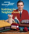 Mister Rogers' Neighborhood: Knitting the Neighborhood cover