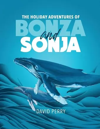 The Holiday Adventures of Bonza and Sonja cover