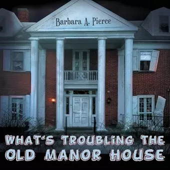 What's Troubling the Old Manor House cover