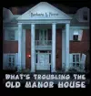 What's Troubling the Old Manor House cover