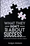 What They Don't Tell You About Success cover