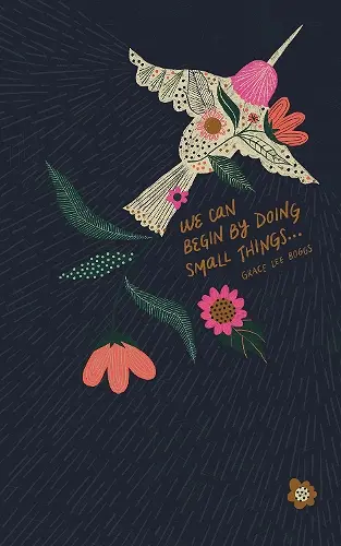 Write Now - "We Can Begin By Doing Small Things" - Grace Lee Boggs cover