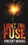 Light The Fuse cover