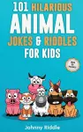 101 Hilarious Animal Jokes & Riddles For Kids cover