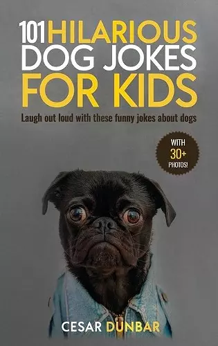 101 Hilarious Dog Jokes For Kids cover