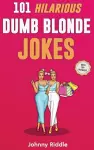 101 Hilarious Dumb Blonde Jokes cover