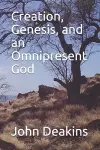 Creation, Genesis, and an Omnipresent God cover