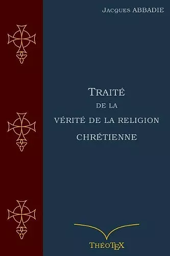 Traité de la Vérité de la Religion Chrétienne cover