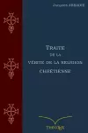 Traité de la Vérité de la Religion Chrétienne cover