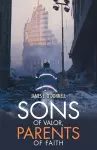 Sons of Valor, Parents of Faith cover