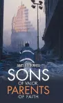 Sons of Valor, Parents of Faith cover