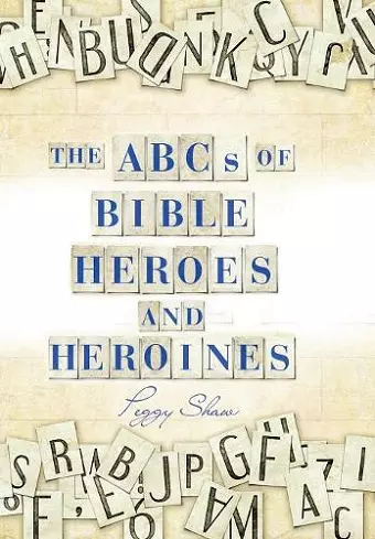 The Abcs of Bible Heroes and Heroines cover