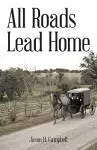 All Roads Lead Home cover