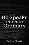 He Speaks to the Ordinary cover