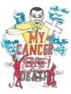 My Cancer Life! Not Death cover