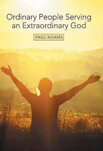 Ordinary People Serving an Extraordinary God cover