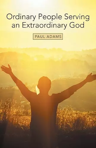 Ordinary People Serving an Extraordinary God cover