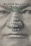 The First Ward IV - His Lips Forgot The Taste Of Truth cover