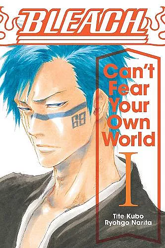Bleach: Can't Fear Your Own World, Vol. 1 cover