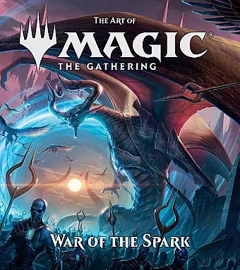 The Art of Magic: The Gathering - War of the Spark cover