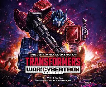 The Art and Making of Transformers: War for Cybertron Trilogy cover