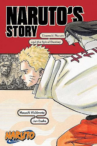 Naruto: Naruto's Story—Uzumaki Naruto and the Spiral Destiny cover
