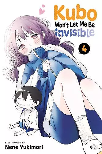 Kubo Won't Let Me Be Invisible, Vol. 4 cover