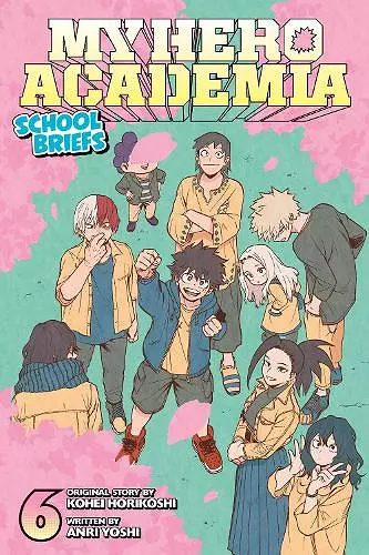 My Hero Academia: School Briefs, Vol. 6 cover