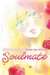 Kimi ni Todoke: From Me to You: Soulmate, Vol. 1 cover