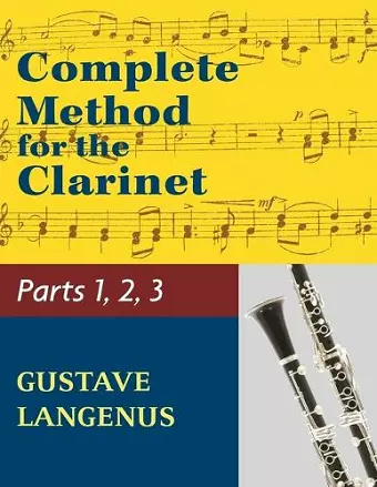 Complete Method for the Clarinet in Three Parts (Part 1, Part 2, Part 3) cover