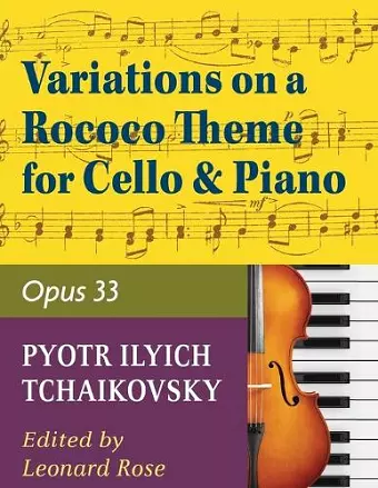 Tchaikovsky Pyotr Ilyich Variations on a Rococo Theme Op 33 For Cello and Piano by Leonard Rose cover