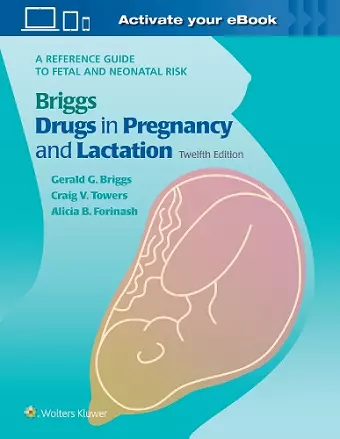 Briggs Drugs in Pregnancy and Lactation cover