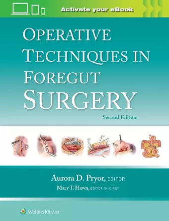 Operative Techniques in Foregut Surgery: Print + eBook with Multimedia cover